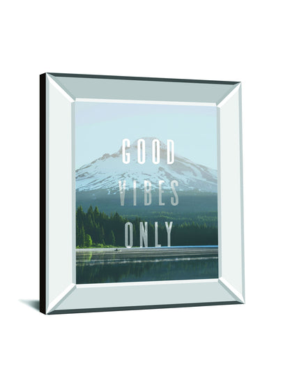 Good Vibes Only Quote Mount Hood By Nature Magick - Mirror Framed Print Wall Art - Gray